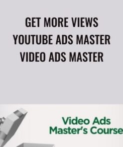 Get More Views – YouTube Ads Master – Video Ads Master - Video Ads