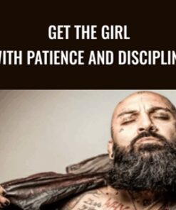 Get the Girl With Patience and Discipline - Arash Dibazar