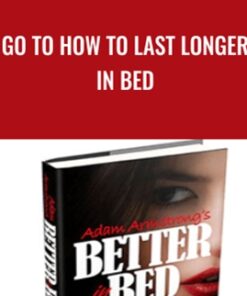 Go to How To Last Longer In Bed - Adam Armstrong