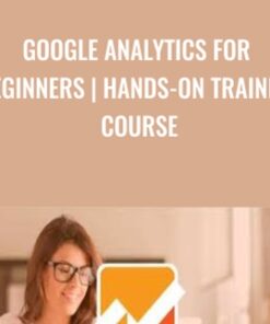 Google Analytics for Beginners | Hands-On Training Course - Daragh Walsh