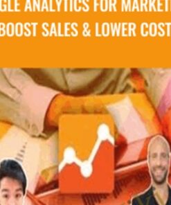 Google Analytics for Marketing - Boost Sales & Lower Costs - Joe Parys