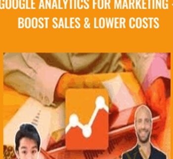 Google Analytics for Marketing - Boost Sales & Lower Costs - Joe Parys