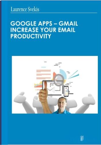 Google Apps - GMail Increase your Email productivity - Laurence Svekis