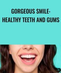 Gorgeous Smile: Healthy Teeth and Gums - Talmadge Harper
