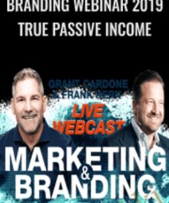 Branding Webinar 2019 True Passive Income – Grand Cardone & Frenk Kern