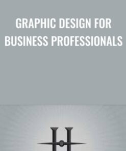 Graphic Design For Business Professionals - Justin Seeley