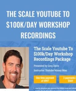 The Scale Youtube To $100k/Day Workshop Recordings – Greg Davis