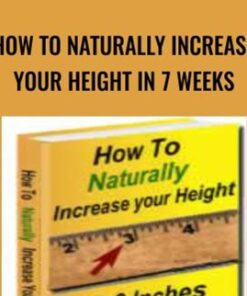How to Naturally Increase Your Height in 7 Weeks - Growtallernaturally.com