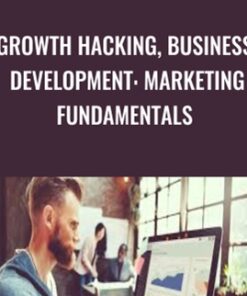 Growth Hacking, Business Development: Marketing Fundamentals - Jean-Gabriel Paquette