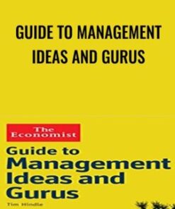 Guide to Management Ideas and Gurus - Tim Hindle
