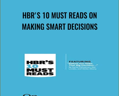 HBR's 10 Must Reads on Making Smart Decisions