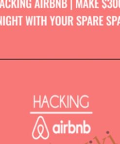 Hacking Airbnb | Make $300+ a night with your spare space - Evan Kimbrell