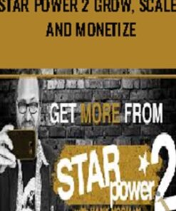 Star Power 2 Grow, Scale, and Monetize