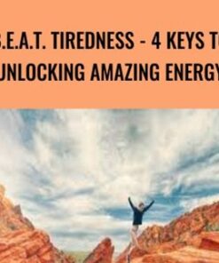 B.E.A.T. Tiredness - 4 Keys to Unlocking AMAZING Energy - Hari Kalymnios