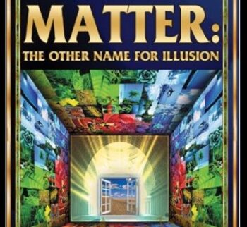 Matter: The Other Name For Illusion (Recommended By Dantalion Jones) – Harun Yahya