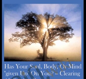 Has Your Soul, Body, Or Mind “given Up” On You? — Clearing Abdication Programs