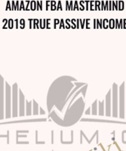 Amazon FBA Mastermind 2019 True Passive Income – Helium 10 Elite