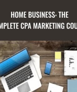 Home Business: The Complete CPA Marketing Course - Sandor Kiss