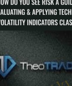 How Do You See Risk? A Guide to Evaluating & Applying Technical Volatility Indicators class - Theo Trade