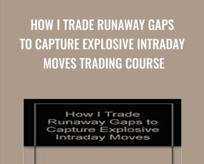 How I Trade Runaway Gaps To Capture Explosive Intraday Moves Trading Course - Paul Taglia