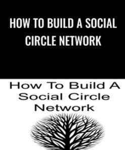 How To Build A Social Circle Network - Frank Kermit