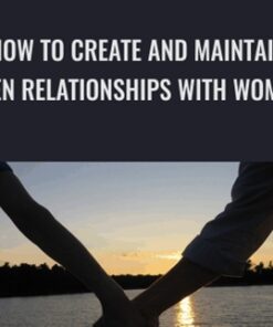 How To Create And Maintain Open Relationships With Womens - Blackdragon