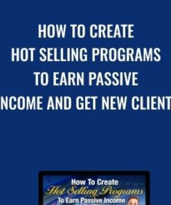 How To Create Hot Selling Programs To Earn Passive Income AND Get New Clients