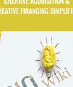 How To Do Deals With No Dollars – Creative Acquisition & Creative Financing Simplified – CashFlowDiary