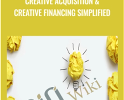 How To Do Deals With No Dollars – Creative Acquisition & Creative Financing Simplified – CashFlowDiary