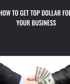 How To Get Top Dollar For Your Business - Miro Posavec