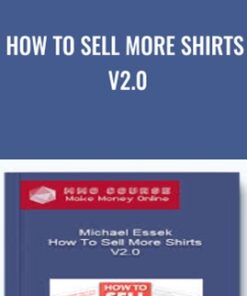 How To Sell More Shirts V2.0 - Michael Essek