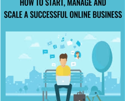How To Start, Manage and Scale a Successful Online Business - Rob Cubbon