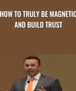 How To Truly Be Magnetic and Build Trust - Darin Spindler