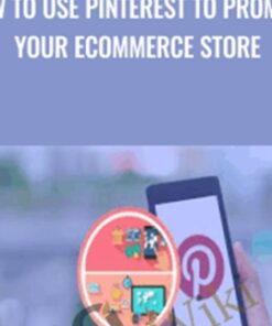 How To Use Pinterest To Promote Your eCommerce Store - John Shea