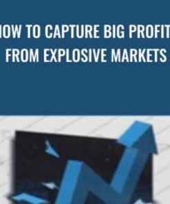 How to Capture Big Profits From Explosive Markets - Glen Ring