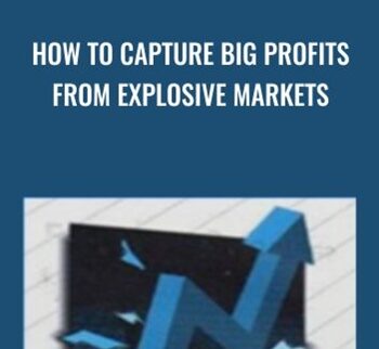 How to Capture Big Profits From Explosive Markets - Glen Ring