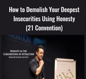 How to Demolish Your Deepest Insecurities Using Honesty (21 Convention) - David Tian