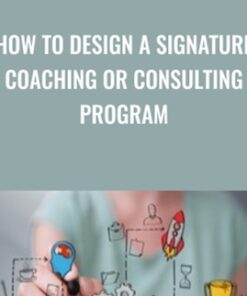 How to Design a Signature Coaching or Consulting Program - Debbie LaChusa