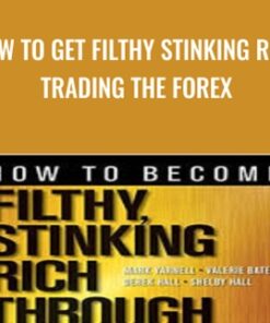 How to Get Filthy Stinking Rich Trading The Forex - Maceo Jourdan
