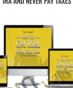 How to Get Rich with Your IRA and Never Pay Taxes