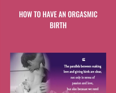How to Have an Ecstatic Birth
