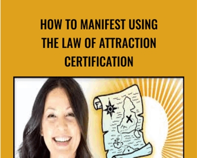 How to Manifest Using The Law of Attraction Certification