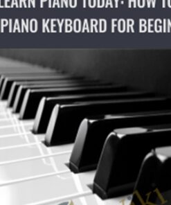 Learn Piano Today: How to Play Piano Keyboard for Beginners - David Brogan