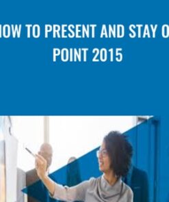 How to Present and Stay on Point 2015 - Todd Dewett