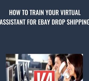 How To Train Your Virtual Assistant For EBay Drop Shipping – David Vu