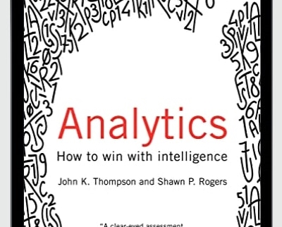 Analytics: How to Win with Intelligence