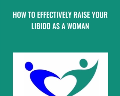 How To Effectively Raise Your Libido As A Woman - Anne-Marie Clulow