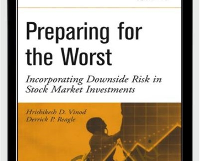 Preparing For The Worst Incorporating Downside Risk In Stock Market Investments – Hrishikesh Vinod & Derrick Reagle