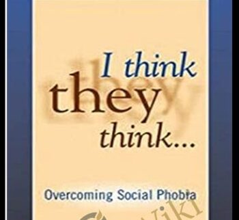 I Think They Think…Overcoming Social Phobia – Ronald Rapee