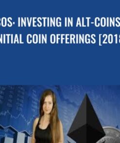 ICOs: Investing in Alt-coins & Initial Coin Offerings [2018]